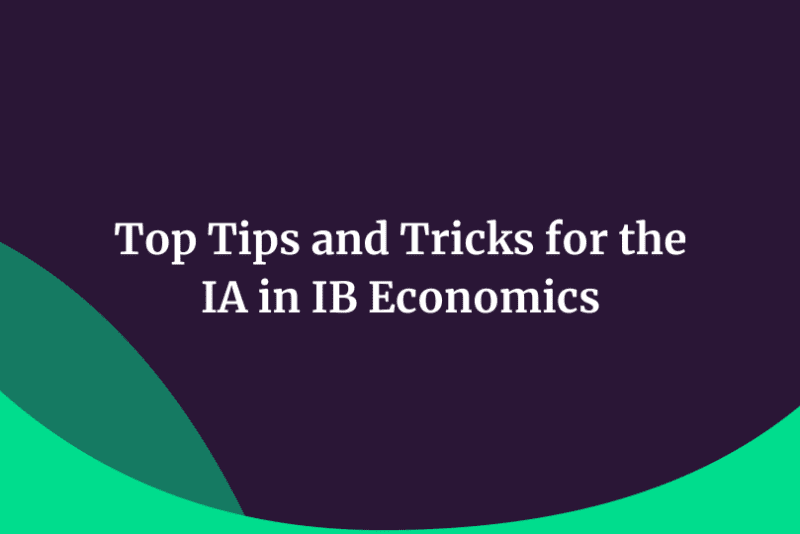 Top Tips and Tricks for the IA in IB Economics